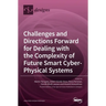 Challenges and Directions Forward for Dealing with the Complexity of Future Smart Cyber-Physical Systems