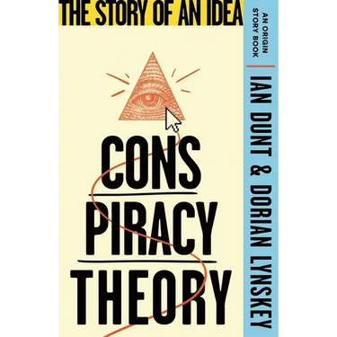 Conspiracy Theory: The Story of an Idea (an Origin Story Book)