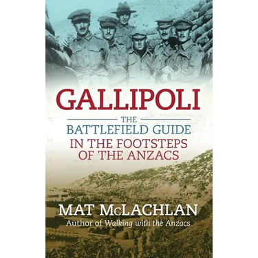 Gallipoli: The battlefield guide