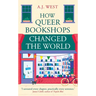 How Queer Bookshops Changed the World