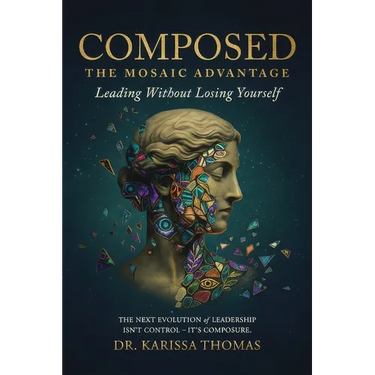 Composed: A Mosaic Advantage to Lead Without Losing Yourself