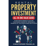 Rental Property Investment All-in-One Value Guide: The Best Guide For Beginners To Learn With - Rental Property Investment 101 + Rental Property Manag