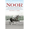 Noor: A Champion Thoroughbred's Unlikely Journey from California to Kentucky