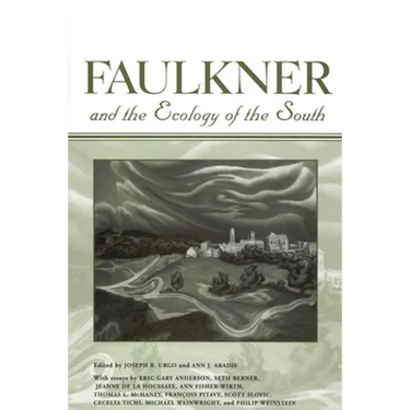 Faulkner and the Ecology of the South