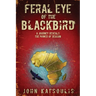 Feral Eye of the Blackbird: A Journey Reveals the Power of Reason