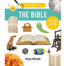 All about the Bible: Over 100 Amazing Facts about the Bible
