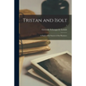 Tristan and Isolt: a Study of the Sources of the Romance; 1