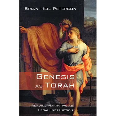 Genesis as Torah: Reading Narrative as Legal Instruction