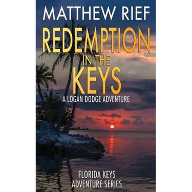 Redemption in the Keys: A Logan Dodge Adventure (Florida Keys Adventure Series Book 5)