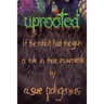Uprooted: If The Rabbit Had The Gun...: A Tale in Three Movements