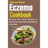 Eczema Cookbook: Healthy Diet Meal Recipes to Prevent and Cure Itchy Inflammation of the Skin