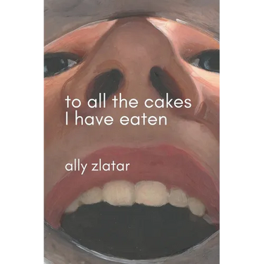 To All The Cakes I Have Eaten: An Artist's Eating Disorder Memoir