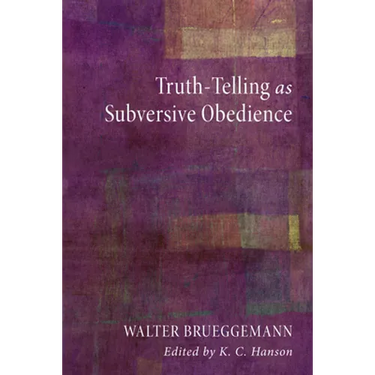 Truth-Telling as Subversive Obedience