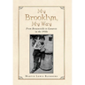 My Brooklyn, My Way: From Brownsville to Canarsie in the 1950S