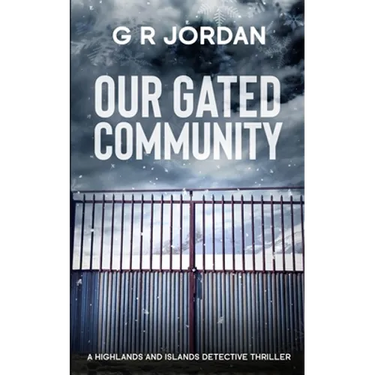 Our Gated Community: A Highlands and Islands Detective Thriller