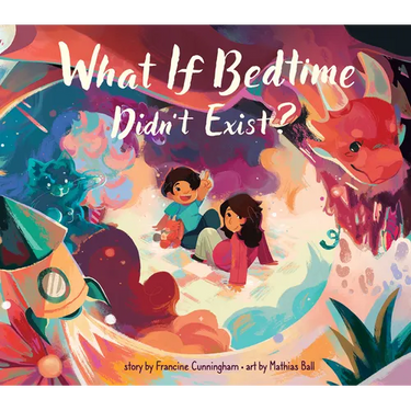What If Bedtime Didn't Exist?