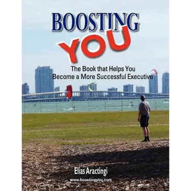 Boosting YOU: The Book that Helps You Become a More Successful Executive