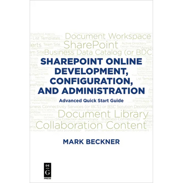 SharePoint Online Development, Configuration, and Administration: Advanced Quick Start Guide