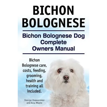 Bichon Bolognese. Bichon Bolognese Dog Complete Owners Manual. Bichon Bolognese care, costs, feeding, grooming, health and training all included.