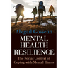 Mental Health Resilience: The Social Context of Coping with Mental Illness