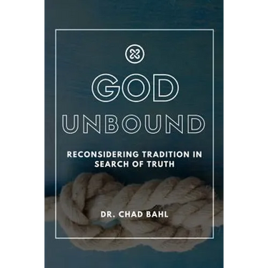 God Unbound: Reconsidering Tradition in Search of Truth
