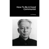 How To Be A Good Communist