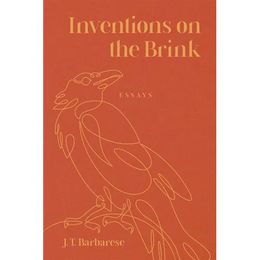 Inventions on the Brink: Essays