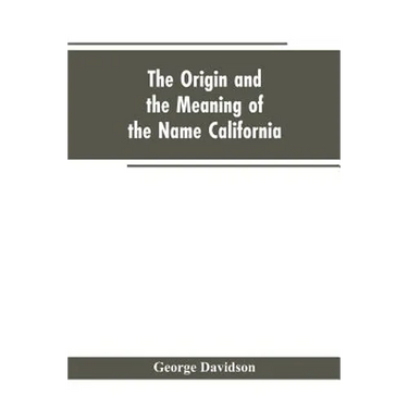 The Origin and the Meaning of the Name California: Calafia the Queen of the Island of California, Title Page of Las Sergas