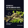 Heterocyclic Anti-Inflammatory Agents: A Guide for Medicinal Chemists