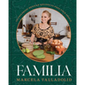 Familia: 125 Foolproof Mexican Recipes to Feed Your People