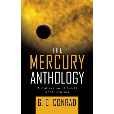 The Mercury Anthology: A Collection of Sci-Fi Short Stories
