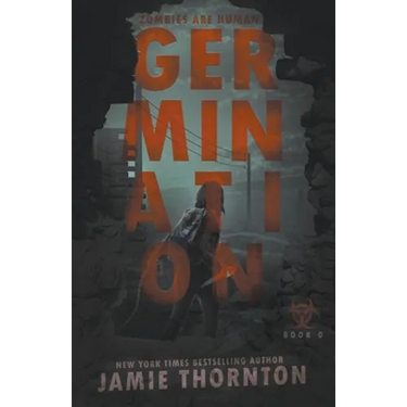 Germination (Zombies Are Human, Book Zero)