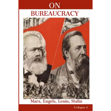 On Bureaucracy: Marx, Engels, Lenin, Stalin on Bureaucracy