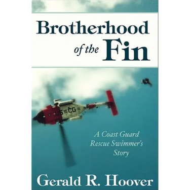 Brotherhood of the Fin: A Coast Guard Rescue Swimmer's Story