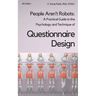 People Aren't Robots: A practical guide to the psychology and technique of questionnaire design