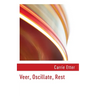 Veer, Oscillate, Rest