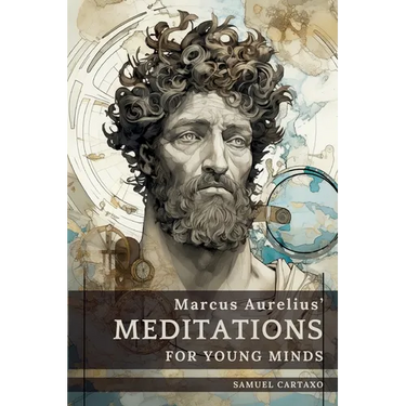 Meditations For Young Minds: A Condensed Guide To Wisdom