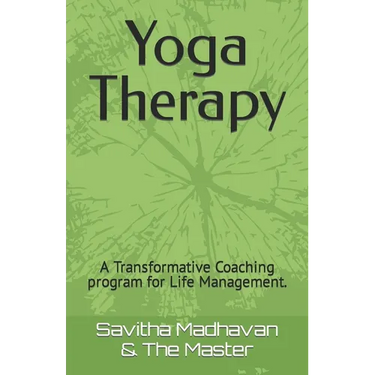 Yoga Therapy: A Transformative Coaching program for Life Management.