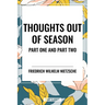 Thoughts Out of Season: Part One and Part Two