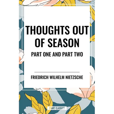 Thoughts Out of Season: Part One and Part Two