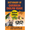Dictionary of Caribbean English Usage (School Edition): School Edition