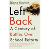 Left Back: A Century of Battles Over School Reform