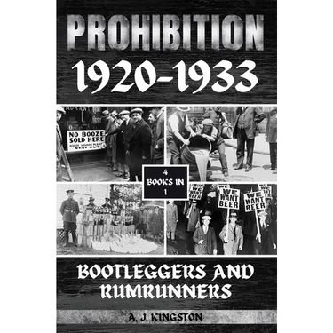 Prohibition 1920-1933: Bootleggers And Rumrunners