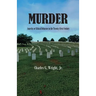 Murder: Anarchy or Ethical Behavior in the Twenty-First Century