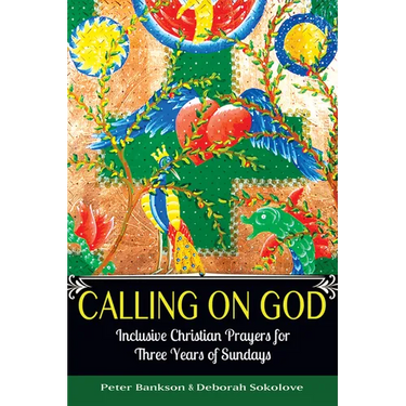 Calling on God: Inclusive Christian Prayers for Three Years of Sundays