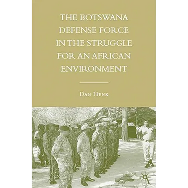 The Botswana Defense Force in the Struggle for an African Environment