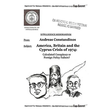 America, Britain and the Cyprus Crisis of 1974: Calculated Conspiracy or Foreign Policy Failure?