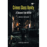 Crimes Glass Vanity: A Takeover from Within