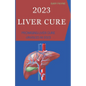 2023 Liver Cure: Promising Liver Cure Unveiled in 2023