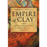 Empire of Clay: The Reign of Moulay Ismail, Sultan of Morocco (1672-1727)